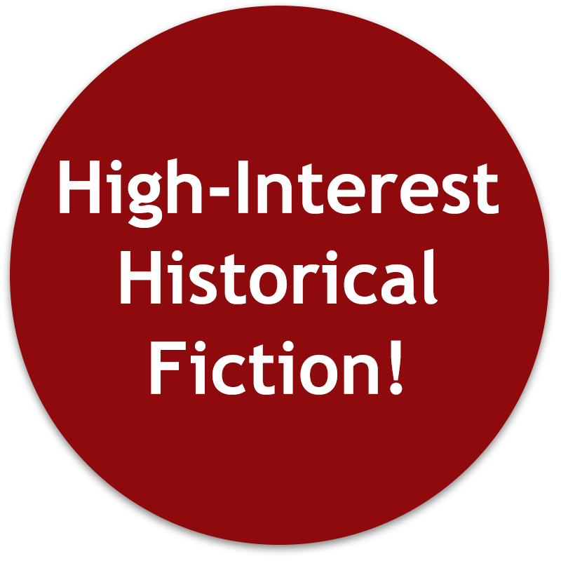 High-Interest Historical Fiction!